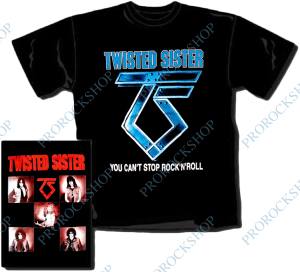 triko Twisted Sister - You Can t Stop Rock N Roll