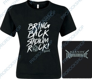 dámské triko Kissin Dynamite - Bring Back Stadium Rock!