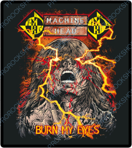 nášivka na záda, zádovka Machine Head - Burn My Eyes
