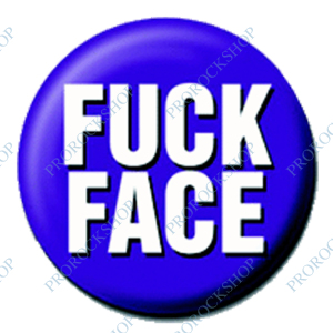 placka, odznak Fuck Face