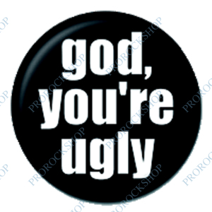placka, odznak god you're ugly
