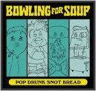 nášivka Bowling For Soup - Pop Drunk Snot Bread
