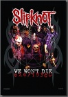 plakát, vlajka Slipknot - We Won't Die