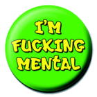 placka, odznak I m Fucking Mental II