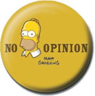 placka, odznak Homer Simpson - No Opinion