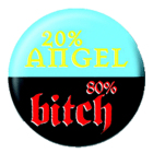 placka, odznak 20% Angel 80% bitch